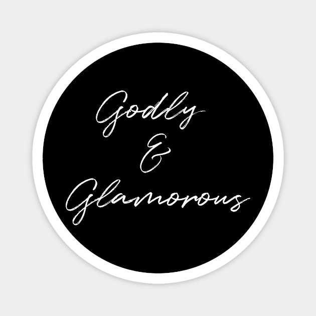 Godly & Glamorous - white font Magnet by The Godly Glam 